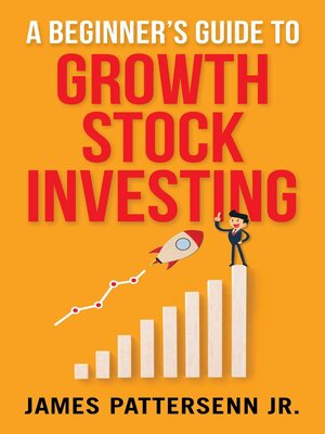 cover image of A Beginner's Guide to Growth Stock Investing